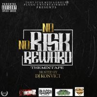 Tony Star Media Group And Plugg Ent. Presents No Risk No Reward Hosted By Dj Konvict