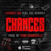 Cash Set Lae feat Xvl Hendrix - Chances prod by Yung Adamsville