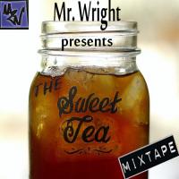 Mr. Wright 'The Sweet Tea Mixtape'