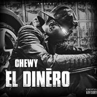 CHEWY "EL DINERO" STILL FINESSING