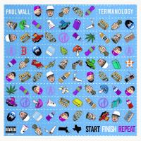 Paul Wall & Termanology - Start Finish Repeat
