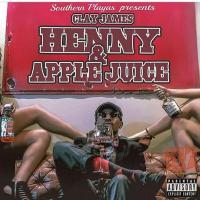 Clay James - Henny Apple Juice