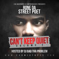 Rone Da Street Poet - Can't Keep Quiet 2 (DJ Bad)