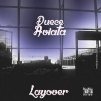 Duece Aviata Presents: Layover