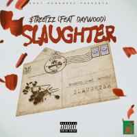 $treetzz @bhstreetzz & DayWooD - Slaughter