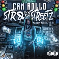 CRN Rollo - Str8 Out Da Streetz (Hosted By DJ Money Mook)