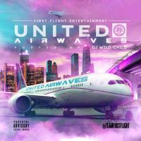 First Flight Ent - United Airwaves (Hosted By DJ WildChild)