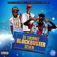 DJ 1Hunnit - BlockBuster 7