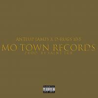 Anteup James x DRugz - MoTown Records Prod By SaintTGB