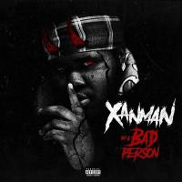 Xanman - I'm A Bad Person