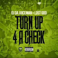  Oj Da Juiceman x Lost God - Turn Up 4 A Check