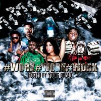 #Work #Work #Work Hosted By Young Dread