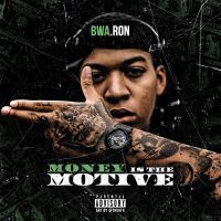 BWA Ron - Money Is The Motive