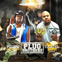 Young Scooter & Cartel MGM - Plug Brothers (Hosted By Trap-A-Holics, DJ Swamp Izzo & DJ Spinz)