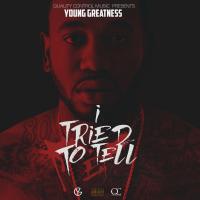 Young Greatness - I Tried To Tell Em