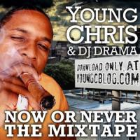 Young Chris - Now Or Never