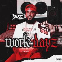 Work Dayz Presented By Dre