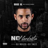 Big K - No Handouts (Hosted by DJ Noize & DJ Jazz)