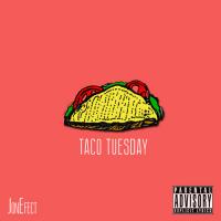 JonEfect - Taco Tuesday