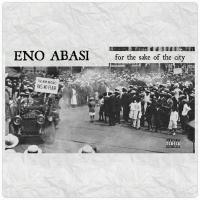 Eno Abasi - For The Sake Of The City