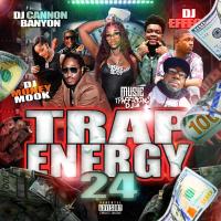 Trap Energy 24 Dj Cannon Banyon , Dj Effect, Dj Money Mook