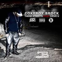 Cokeboy Brock - These Streets Don't Love U