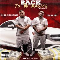 Young Los , Blaqk Martinez - Back To The Basics Hosted by Dj Winn @djwinn727 @Young88Los @blaqkmartinez 