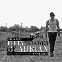 Adrian Marcel - Fifty Shades of Adrian  Unplugged