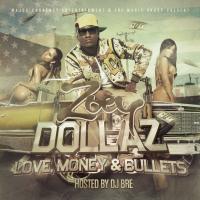 Zoey Dollaz - Love  Money  Bullets