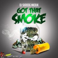 Dj Skroog Mkduk - Got That Smoke