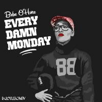 Bebe OHare - Every Damn Monday