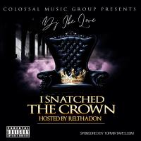 COLOSSAL MUSIC GROUP PRESENTS I SNATCHED THE CROWN HOSTED BY RELTHADON