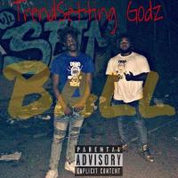 Trendsetting Godz - Ball