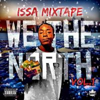 FINESSE KING & BIG MIKE THE RULER - ISSA MIXTAPE (WE THE NORTH VOL. 1)