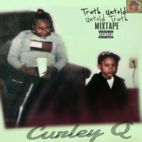 Curley Q- Truth Untold, Untold Truth
