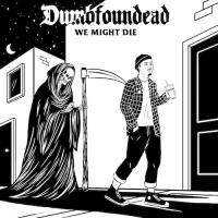 Dumbfoundead - We Might Die