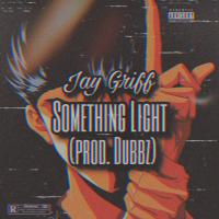 Jay Griff @black_czarjg - Something Light (prod. Dubbz)