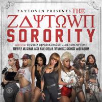 Zaytoven Presents - The Zaytown Sorority (Hosted By DJ Spinz, DJ Princess Cut & DJ Showtime)