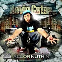 Kevin Gates - All Or Nuthin