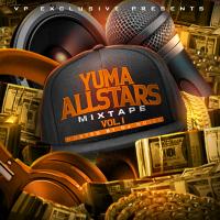 VP Exclusive presents Yuma Allstars Mixtape Vol. 1 (Hosted by DJ Noize)