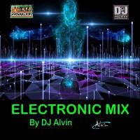 DJ Alvin - Electronic Mix