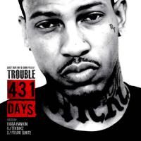 Trouble - 431 Days (Hosted By Bigga Rankin, DJ Teknikz & DJ Frank White)