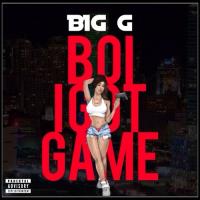 Big G - Boi I Got Game