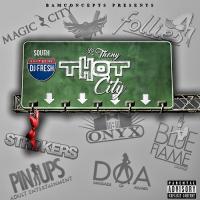 Lil Thony "Thot City" hosted by  Dj Fresh