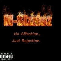 M-Sizzlez - No Affection Just Rejection