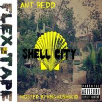 Ant Redd - Shell City Flex Tape