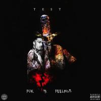 Test - Fuck Ya Feelings