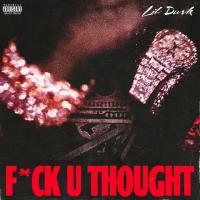 Lil Durk - Fck U Thought