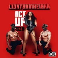 LightSkinKeisha - Act Up Szn