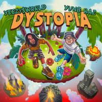 YEEZY$WORLD x Yung Baz - Dystopia (Hosted by DJ Noize)